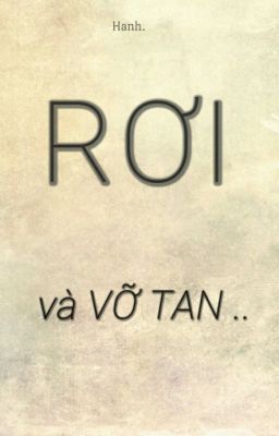 Rơi, Và Vỡ Tan.