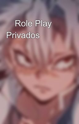 ✨Role Play Privados 👀✨