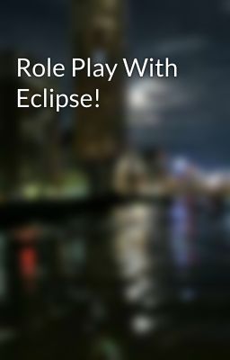 Role Play With Eclipse!