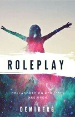 Roleplay {Collaboration Requests are Open}