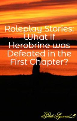 Roleplay Stories: What if Herobrine was Defeated in the First Chapter?