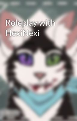 Roleplay with HexiNexi