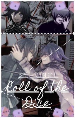 - ͙۪۪̥˚┊❛Roll of the dice | Shuichi x Reader x Kokichi❜┊˚ ͙۪۪◌ (Being Rewritten)