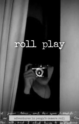 roll play (mini fics from pengu's camera roll)