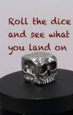 Roll the dice and see what you land on