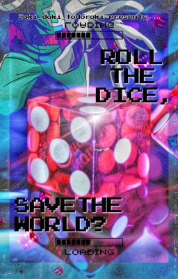 Roll the Dice, Save the World?