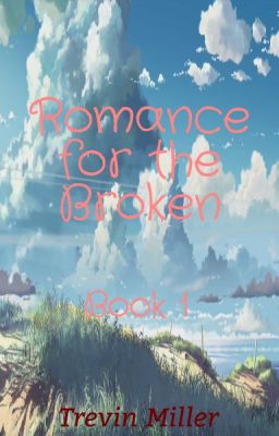 Romance for the Broken - Book 1