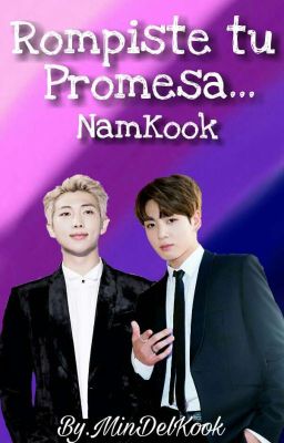 Rompiste Tu Promesa [Namkook] 