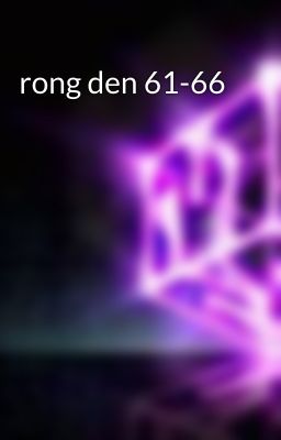 rong den 61-66