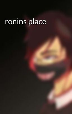 ronins place