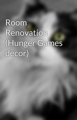 Room Renovation (Hunger Games decor)