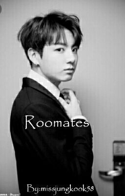 Roommates(Jungkook FF 21+) [uncontinued till further notice]