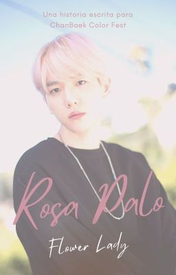 Rosa Palo {ChanBaek}