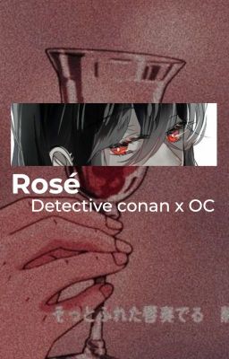 Rosé || Detective Conan x OC