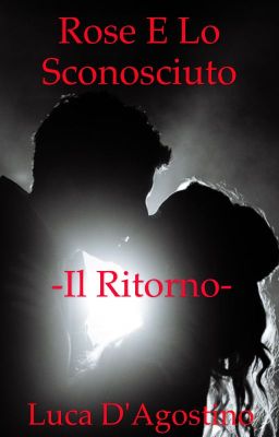 Rose e lo Sconosciuto -Il Ritorno-