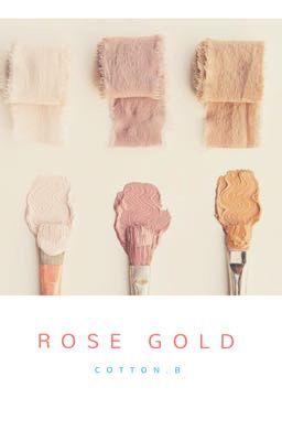 Rose Gold| Paint series 