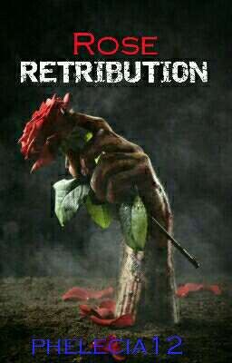 ROSE RETRIBUTION 