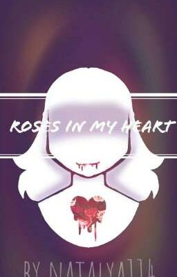 ♡-Roses in my heart-♡[afterdeath, Nightkiller y más ]