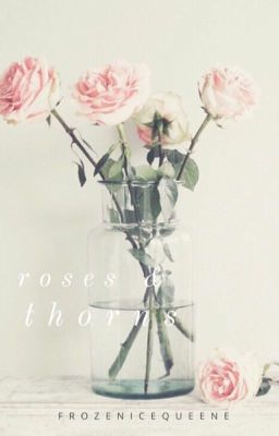 Roses & Thorns