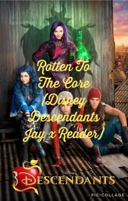 Rotten To The Core (Disney Descendants Jay x Reader)