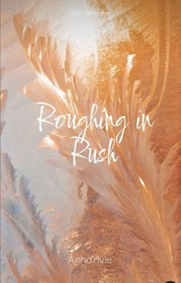 Roughing in Rush