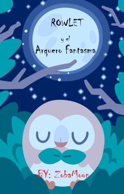 Rowlet y el Arquero Fantasma