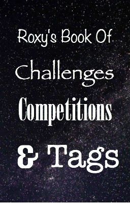 Roxy's Book of Challenges, Competitions, and Tags.