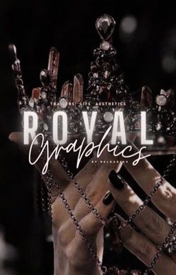 ROYAL GRAPHICS.  ♔  trailers + more