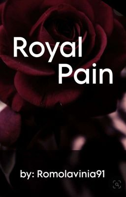 Royal Pain (Book One)***Complete***