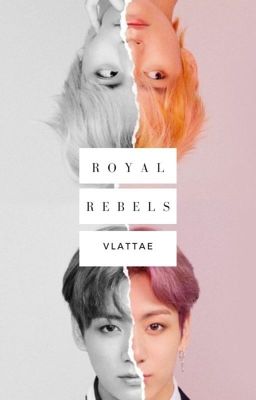 ROYAL REBELS ♔ tk