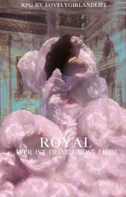 Royal ~ Wer ist deine große Liebe Rpg (beendet )