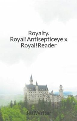 Royalty.   Royal!Antisepticeye x Royal!Reader Discontinued