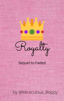 Royalty: Sequel to Faded (Discontinued)