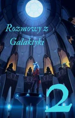 Rozmowy z Galaktyki 2