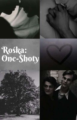 Rośka: One-Shoty