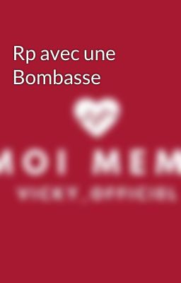 Rp avec une Bombasse