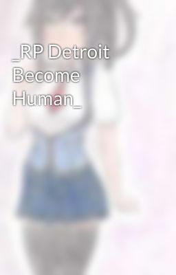 _RP Detroit Become Human_