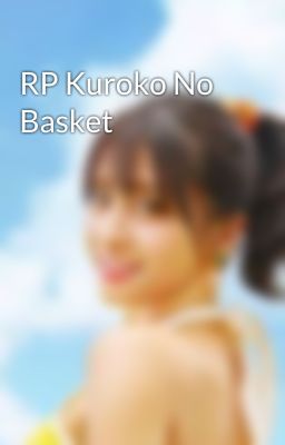 RP Kuroko No Basket