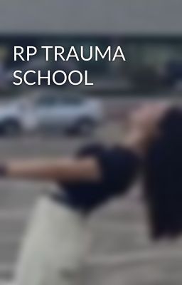 RP TRAUMA SCHOOL