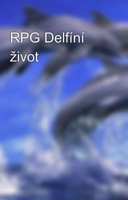 RPG Delfíní život