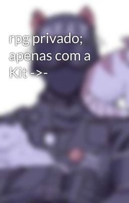 rpg privado; apenas com a Kit ->-