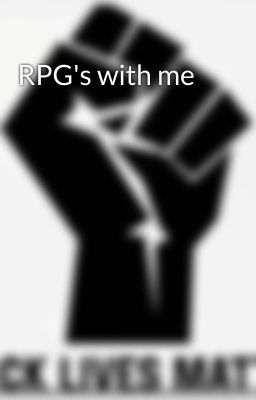 RPG's with me