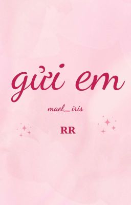 | RR | Gửi em