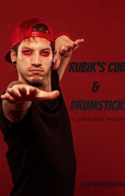 Rubik's Cube & Drumsticks (A Josh Dun Love Story) 