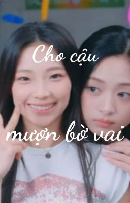 [RUHYEON] Cho Cậu Mượn Bờ Vai