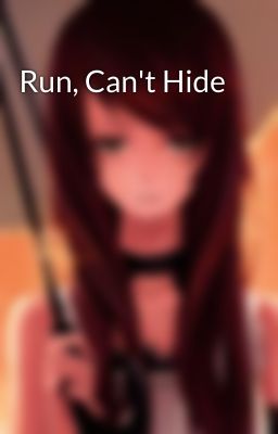 Run, Can't Hide