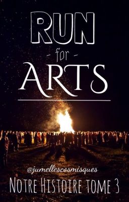 Run For Arts (Notre Histoire Tome 3)