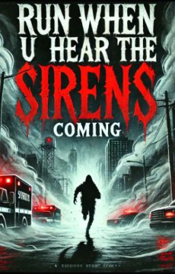 Run When U' Hear The Sirens Coming!