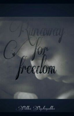 Runaway For Freedom  (One-shot)