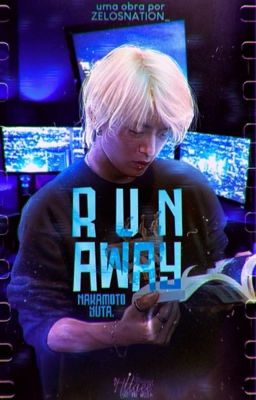 Runaway | nakamoto yuta